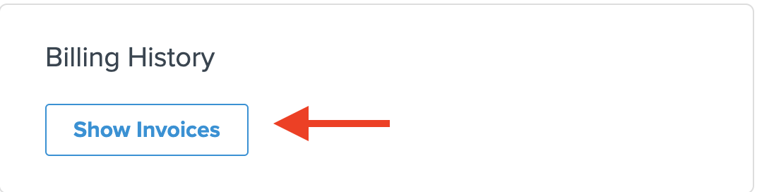 3. Locate the Billing History section and click Show Invoices.