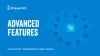 Advanced Features Overview